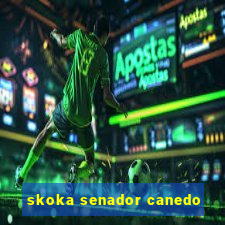 skoka senador canedo